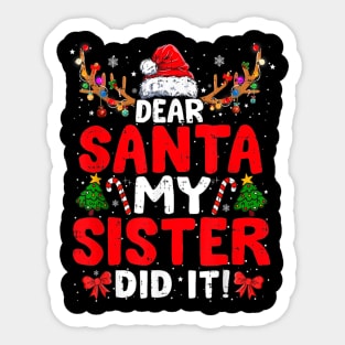 Dear Santa My Sister Did It Funny Christmas Sticker